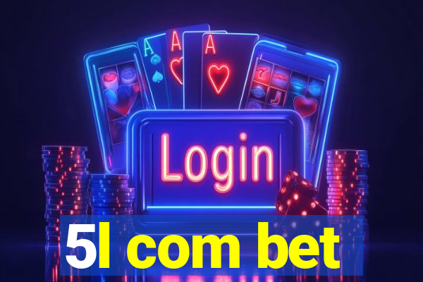5l com bet